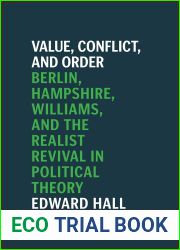 Value, Conflict, and Order: Berlin, Hampshire, Williams, and the Realist Revival in Political Theory