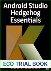 Android Studio Hedgehog Essentials - Kotlin Edition: Developing Android Apps Using Android Studio 2023.1.1 and Kotlin