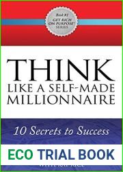 Think Like a Self-Made Millionaire: 10 Secrets to Success (Get Rich on Purpose Book 1)
