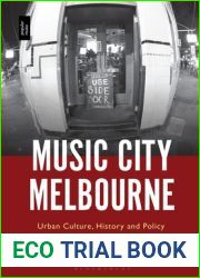 Music City Melbourne: Urban Culture, History and Policy