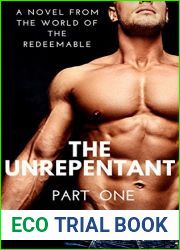 The Unrepentant: Part One (The Redeemable, #5)