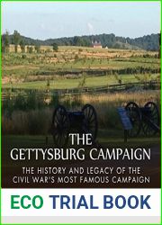 The Gettysburg Campaign: The History and Legacy of the Civil War|s Most Famous Campaign