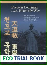 Eastern Learning and the Heavenly Way: The Tonghak and Chondogyo Movements and the Twilight of Korean Independence (Hawai|i Studies on Korea)