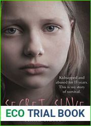 Secret Slave: Kidnapped and abused for 13 years. This is my story of survival.