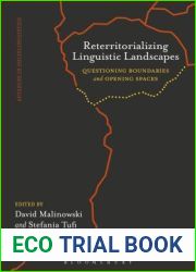 Reterritorializing Linguistic Landscapes: Questioning Boundaries and Opening Spaces (Advances in Sociolinguistics)