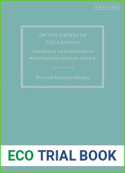 On the Shores of the Caspian: Commerce and Culture in Nineteenth Century Persia