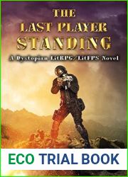 The Last Player Standing: A Dystopian LitRPG Novel