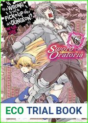 Is It Wrong to Try to Pick Up Girls in a Dungeon? On the Side: Sword Oratoria Manga, Vol. 6