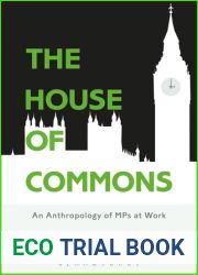 The House of Commons: An Anthropology of MPs at Work