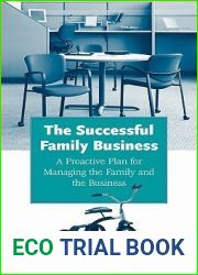 The Successful Family Business: A Proactive Plan for Managing the Family and the Business