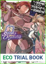 Is It Wrong to Try to Pick Up Girls in a Dungeon? On the Side: Sword Oratoria Manga, Vol. 7