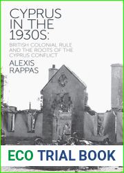 Cyprus in the 1930s: British Colonial Rule and the Roots of the Cyprus Conflict (International Library of Twentieth Century History)