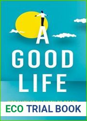 A Good Life: Philosophy from Cradle to Grave