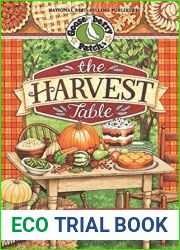 The Harvest Table: Welcome Autumn with Our Bountiful Collection of Scrumptious Seasonal Recipes, Helpful Tips and Heartwarming Memories (Seasonal Cookbook Collection)