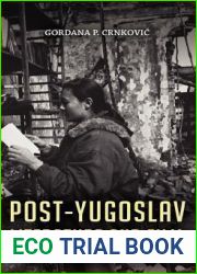 Post-Yugoslav Literature and Film: Fires, Foundations, Flourishes