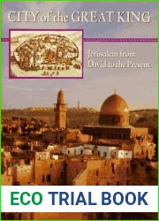City of the Great King: Jerusalem from David to the Present