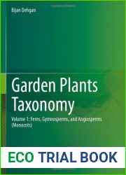 Garden Plants Taxonomy: Volume 1: Ferns, Gymnosperms, and Angiosperms (Monocots)
