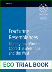 Fracturing Resemblances: Identity and Mimetic Conflict in Melanesia and the West (EASA Series, 5)