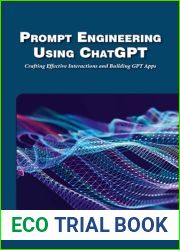 Prompt Engineering Using ChatGPT : Crafting Effective Interactions and Building GPT Apps
