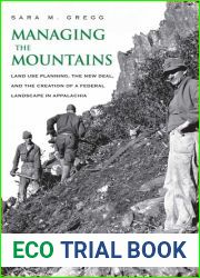 Managing the Mountains: Land Use Planning, the New Deal, and the Creation of a Federal Landscape in Appalachia (Yale Agrarian Studies Series)