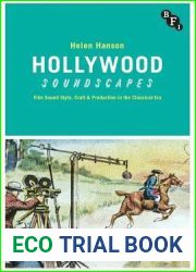 Hollywood Soundscapes: Film Sound Style, Craft and Production in the Classical Era
