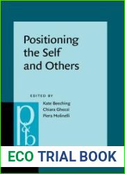 Positioning the Self and Others: Linguistic perspectives (Pragmatics and Beyond New Series)