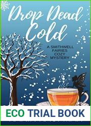 Drop Dead Cold (Smithwell Fairies Cozy Mystery #4)