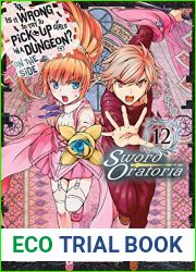 Is It Wrong to Try to Pick Up Girls in a Dungeon? On the Side: Sword Oratoria Manga, Vol. 12