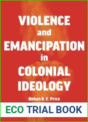 A Violence and Emancipation in Colonial Ideology