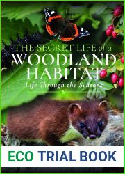 The Secret Life of a Woodland Habitat: Life Through the Seasons