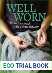 Well Worn: Visible Mending for the Clothes You Love