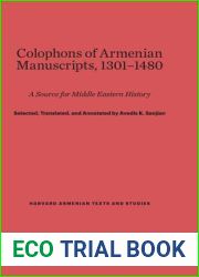 Colophons of Armenian Manuscripts, 1301-1480: A Source for Middle Eastern History (Harvard Armenian Texts and Studies, 2)