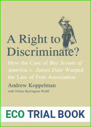 A Right to Discriminate?: How the Case of Boy Scouts of America v. James Dale Warped the Law of Free Association