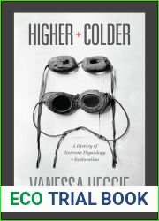 Higher and Colder: A History of Extreme Physiology and Exploration