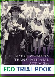 The Rise of Women|s Transnational Activism: Identity and Sisterhood Between the World Wars (International Library of Twentieth Century History)