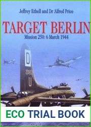 Target Berlin: Mission 250: 6 March 1944
