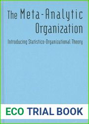The Meta-Analytic Organization: Introducing Statistico-Organizational Theory