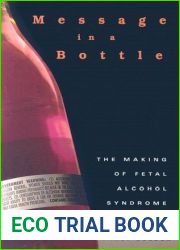 Message in a Bottle: The Making of Fetal Alcohol Syndrome