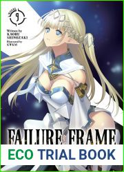 Failure Frame: I Became the Strongest and Annihilated Everything With Low-Level Spells (Light Novel) Vol. 9