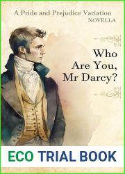 Who Are You, Mr Darcy?: A ‘Pride and Prejudice| Novella Variation