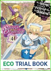 Is It Wrong to Try to Pick Up Girls in a Dungeon? On the Side: Sword Oratoria Manga, Vol. 4
