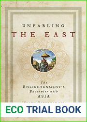 Unfabling the East: The Enlightenment|s Encounter with Asia