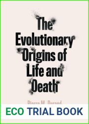 The Evolutionary Origins of Life and Death