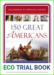 150 Great Americans (Essence of American History)