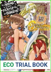 Is It Wrong to Try to Pick Up Girls in a Dungeon? On the Side: Sword Oratoria Manga, Vol. 3