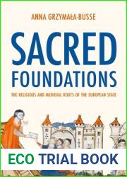 Sacred Foundations: The Religious and Medieval Roots of the European State