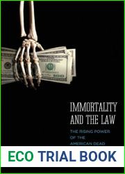 Immortality and the Law: The Rising Power of the American Dead