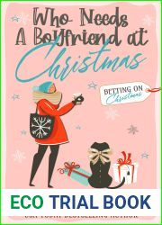 Who Needs a Boyfriend at Christmas? (Betting On Christmas #3)