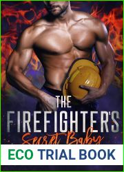 The Firefighter|s Secret Baby (Courage County Fire and Rescue)