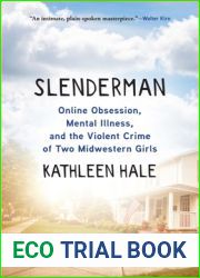 Slenderman: Online Obsession, Mental Illness, and the Violent Crime of Two Midwestern Girls